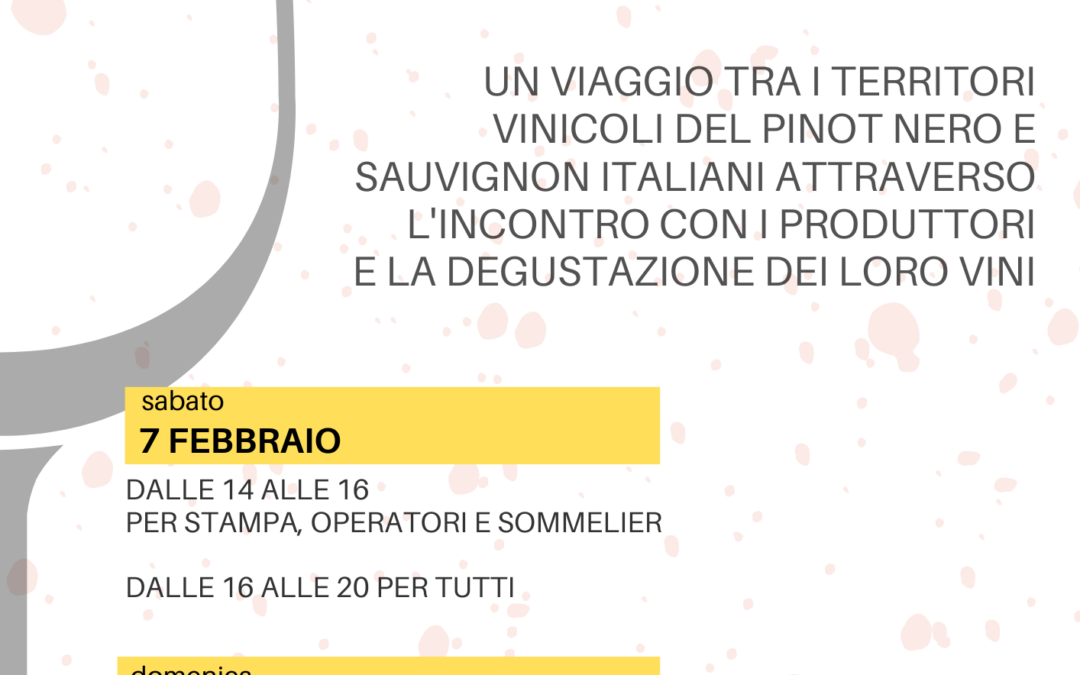 L’Italia del Pinot Nero e Sauvignon: 7 e 8 febbraio